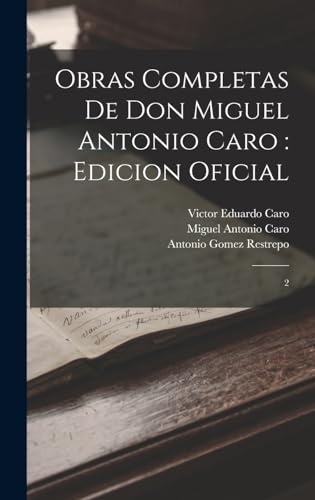 Beispielbild fr Obras completas de Don Miguel Antonio Caro: edicion oficial: 2 zum Verkauf von THE SAINT BOOKSTORE
