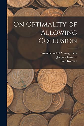 Imagen de archivo de On Optimality of Allowing Collusion a la venta por PBShop.store US