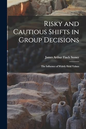 9781017216196: Risky and Cautious Shifts in Group Decisions: The Influence of Widely Held Values