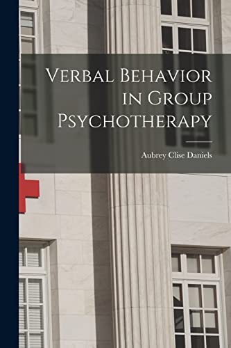 Stock image for Verbal Behavior in Group Psychotherapy for sale by GreatBookPrices