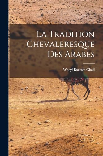 Stock image for La tradition chevaleresque des Arabes for sale by PBShop.store US