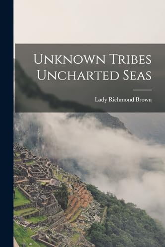 Stock image for Unknown Tribes Uncharted Seas for sale by PBShop.store US