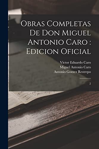 Beispielbild fr Obras completas de Don Miguel Antonio Caro zum Verkauf von PBShop.store US