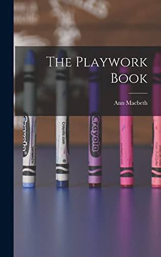 Imagen de archivo de The Playwork Book a la venta por THE SAINT BOOKSTORE