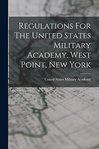 Stock image for Regulations For The United States Military Academy, West Point, New York for sale by PBShop.store US