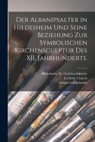 Stock image for Der Albanipsalter in Hildesheim und seine Beziehung zur symbolischen Kirchensculptur des XII. Jahrhunderts. for sale by PBShop.store US