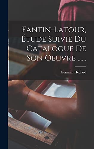 Beispielbild fr Fantin-latour, Etude Suivie Du Catalogue De Son Oeuvre . zum Verkauf von THE SAINT BOOKSTORE
