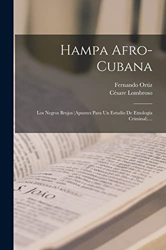 Stock image for HAMPA AFRO-CUBANA. LOS NEGROS BRUJOS (APUNTES PARA UN ESTUDIO DE ETNOLOGA CRIMINAL). for sale by KALAMO LIBROS, S.L.