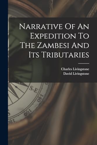 Stock image for Narrative Of An Expedition To The Zambesi And Its Tributaries for sale by PBShop.store US