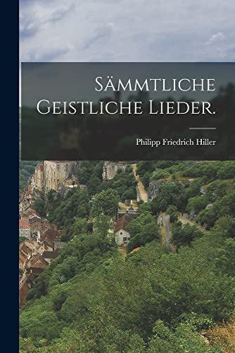Imagen de archivo de S?mmtliche geistliche Lieder. a la venta por PBShop.store US