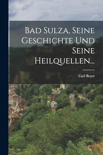 Stock image for Bad Sulza, seine Geschichte und seine Heilquellen. for sale by PBShop.store US