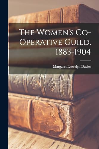 Stock image for The Women's Co-operative Guild. 1883-1904 for sale by PBShop.store US
