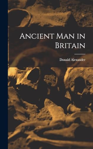 Stock image for Ancient Man in Britain for sale by GreatBookPrices