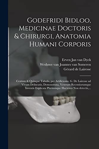 Imagen de archivo de Godefridi Bidloo, medicinae doctoris and chirurgi, Anatomia humani corporis a la venta por PBShop.store US