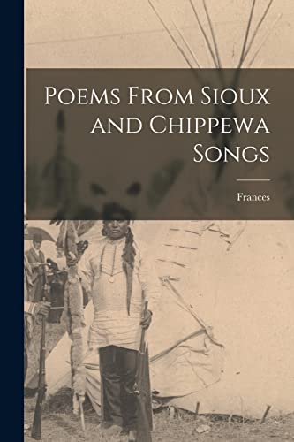 Stock image for Poems From Sioux and Chippewa Songs for sale by GreatBookPrices