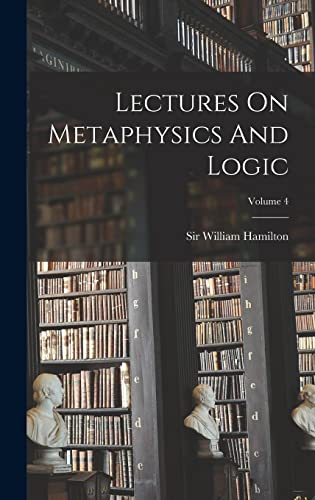 Immagine dell'editore per Lectures On Metaphysics And Logic; Volume 4 venduto da Ria Christie Collections