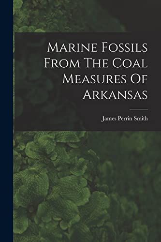Imagen de archivo de Marine Fossils From The Coal Measures Of Arkansas a la venta por PBShop.store US