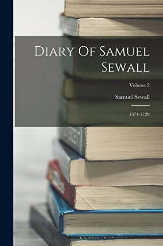 9781017260694: Diary Of Samuel Sewall: 1674-1729; Volume 2