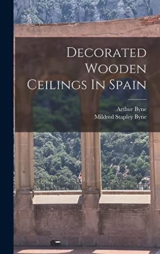 Stock image for Decorated Wooden Ceilings In Spain for sale by California Books