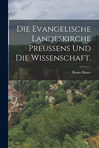 9781017262551: Die Evangelische Landeskirche Preussens und die Wissenschaft.