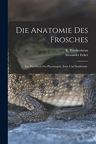 Stock image for Die Anatomie des Frosches for sale by PBShop.store US