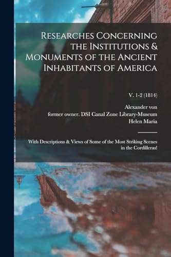 Imagen de archivo de Researches Concerning the Institutions and Monuments of the Ancient Inhabitants of America a la venta por PBShop.store US