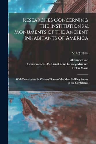 Stock image for Researches Concerning the Institutions and Monuments of the Ancient Inhabitants of America for sale by PBShop.store US