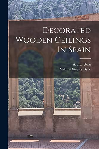 Imagen de archivo de Decorated Wooden Ceilings In Spain a la venta por GreatBookPrices