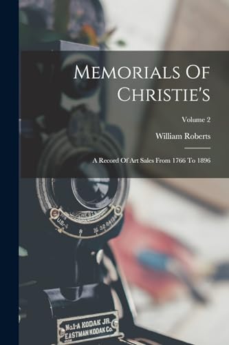 Beispielbild fr Memorials Of Christie's: A Record Of Art Sales From 1766 To 1896; Volume 2 zum Verkauf von Chiron Media