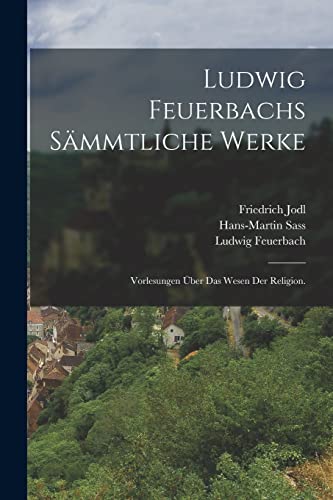 9781017271362: Ludwig Feuerbachs smmtliche Werke: Vorlesungen ber das Wesen der Religion.