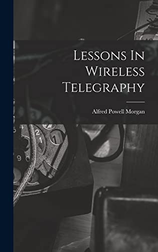 Stock image for Lessons In Wireless Telegraphy for sale by PBShop.store US