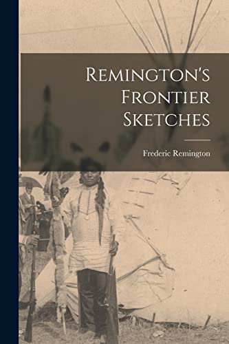 Stock image for Remington's Frontier Sketches for sale by GreatBookPrices