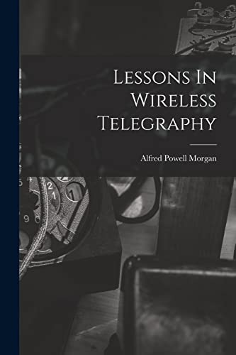 Stock image for Lessons In Wireless Telegraphy for sale by PBShop.store US