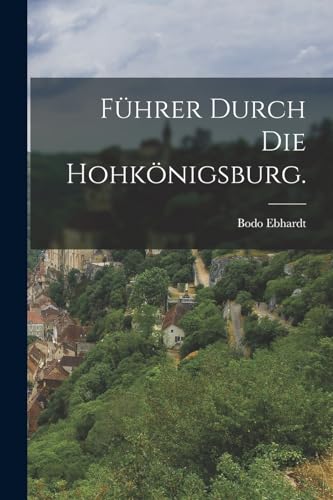 Stock image for F?hrer durch die Hohk?nigsburg. for sale by PBShop.store US