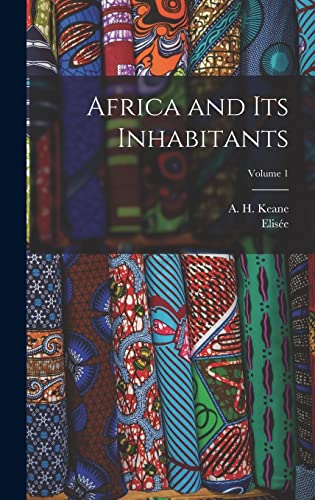 Imagen de archivo de Africa and Its Inhabitants; Volume 1 a la venta por GreatBookPrices