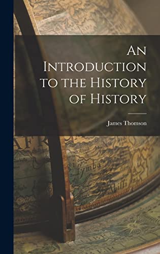 Imagen de archivo de An Introduction to the History of History a la venta por THE SAINT BOOKSTORE