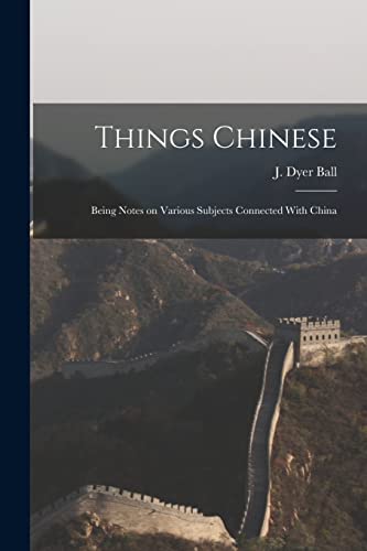 9781017285147: Things Chinese: Being Notes on Various Subjects Connected With China