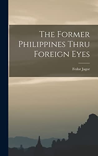 9781017286342: The Former Philippines Thru Foreign Eyes