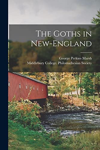 Imagen de archivo de The Goths in New-England a la venta por THE SAINT BOOKSTORE