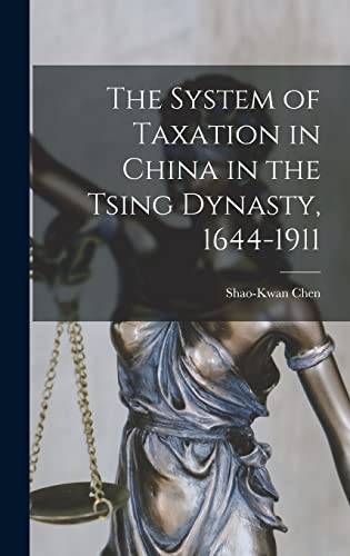 9781017292800: The System of Taxation in China in the Tsing Dynasty, 1644-1911