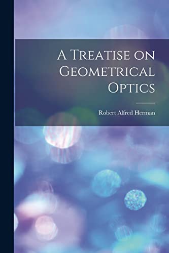 Stock image for A Treatise on Geometrical Optics for sale by PBShop.store US