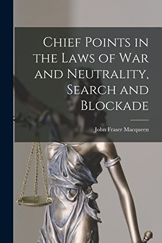 9781017296907: Chief Points in the Laws of War and Neutrality, Search and Blockade