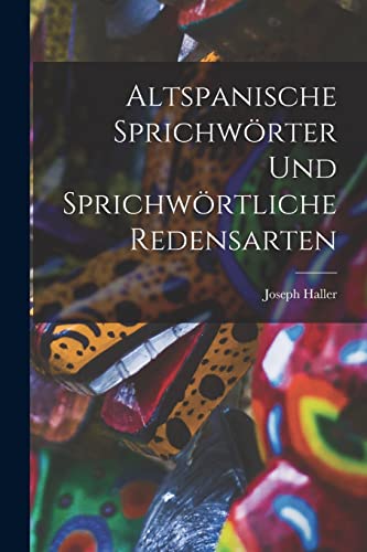 Beispielbild fr Altspanische Sprichw?rter und Sprichw?rtliche Redensarten zum Verkauf von PBShop.store US