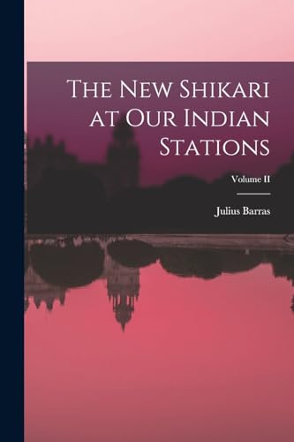 Imagen de archivo de The New Shikari at Our Indian Stations; Volume II a la venta por PBShop.store US