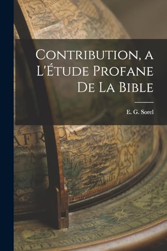 Imagen de archivo de Contribution, a L'?tude Profane de La Bible a la venta por PBShop.store US