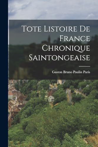 Beispielbild fr Tote Listoire de France Chronique Saintongeaise zum Verkauf von PBShop.store US