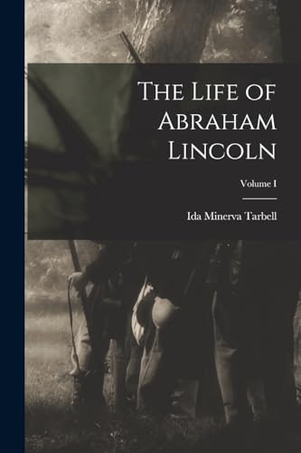 Imagen de archivo de The Life of Abraham Lincoln; Volume I a la venta por PBShop.store US