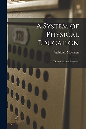 Imagen de archivo de A System of Physical Education a la venta por PBShop.store US