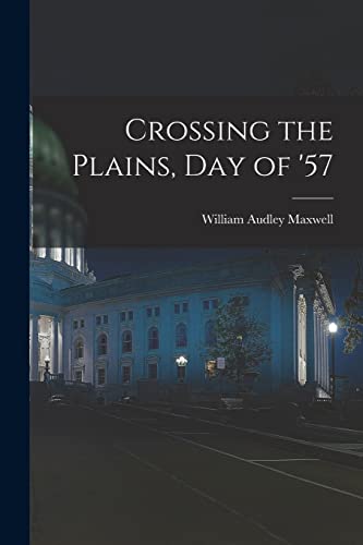 Stock image for Crossing the Plains, Day of '57 for sale by PBShop.store US