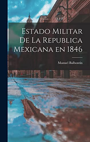 Imagen de archivo de Estado Militar de la Republica Mexicana en 1846 a la venta por THE SAINT BOOKSTORE